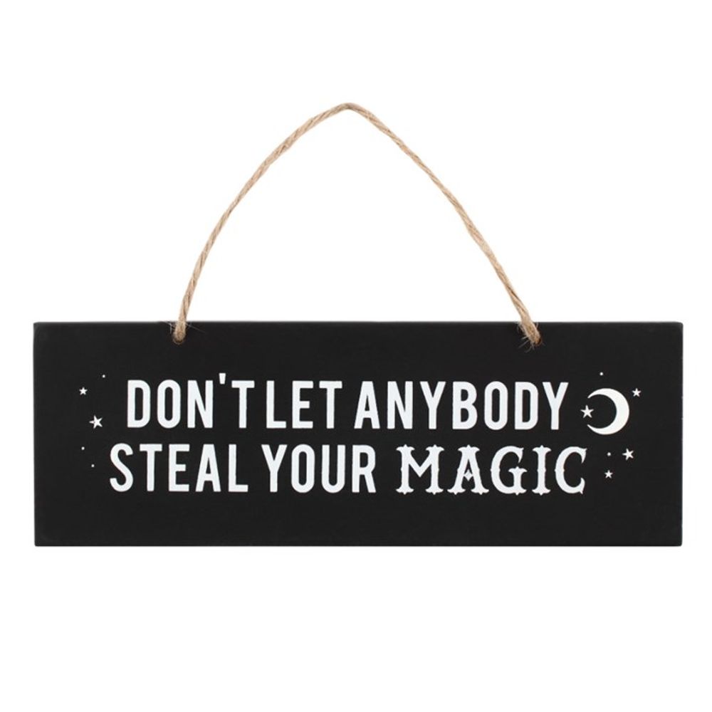 DON'T LET ANYBODY STEAL YOUR MAGIC WALL SIGN