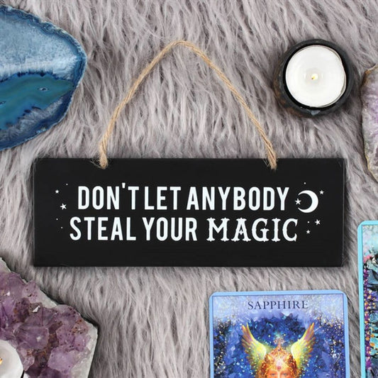 DON'T LET ANYBODY STEAL YOUR MAGIC WALL SIGN