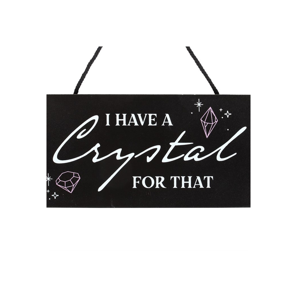 I HAVE A CRYSTAL FOR THAT WITCHY HANGING SIGN